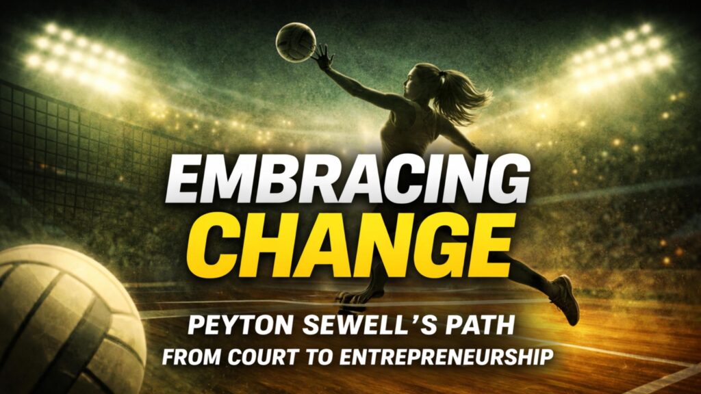 Embracing change: Peyton Sewell’s Path from Court to Entrepreneurship